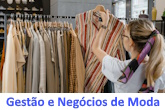 Curso de Gestão e Negócios de Moda